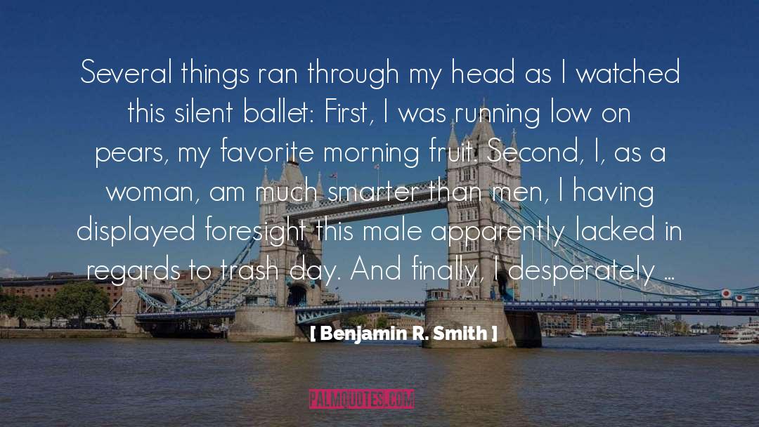 Foresight quotes by Benjamin R. Smith