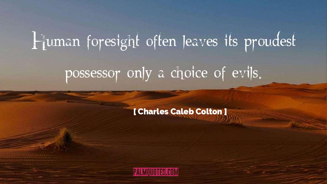 Foresight quotes by Charles Caleb Colton