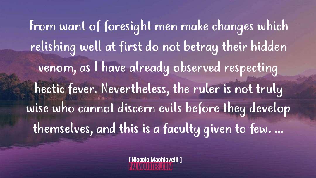 Foresight quotes by Niccolo Machiavelli