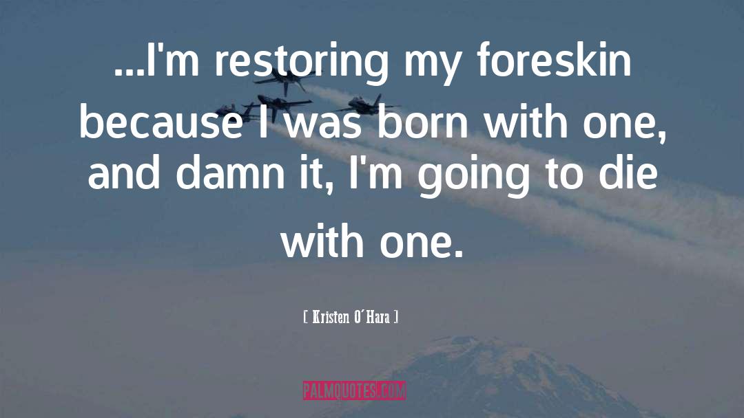 Foreskin quotes by Kristen O'Hara