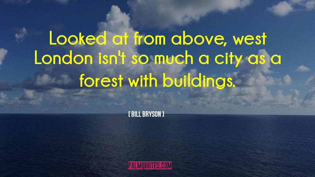 Forest Brigand quotes by Bill Bryson