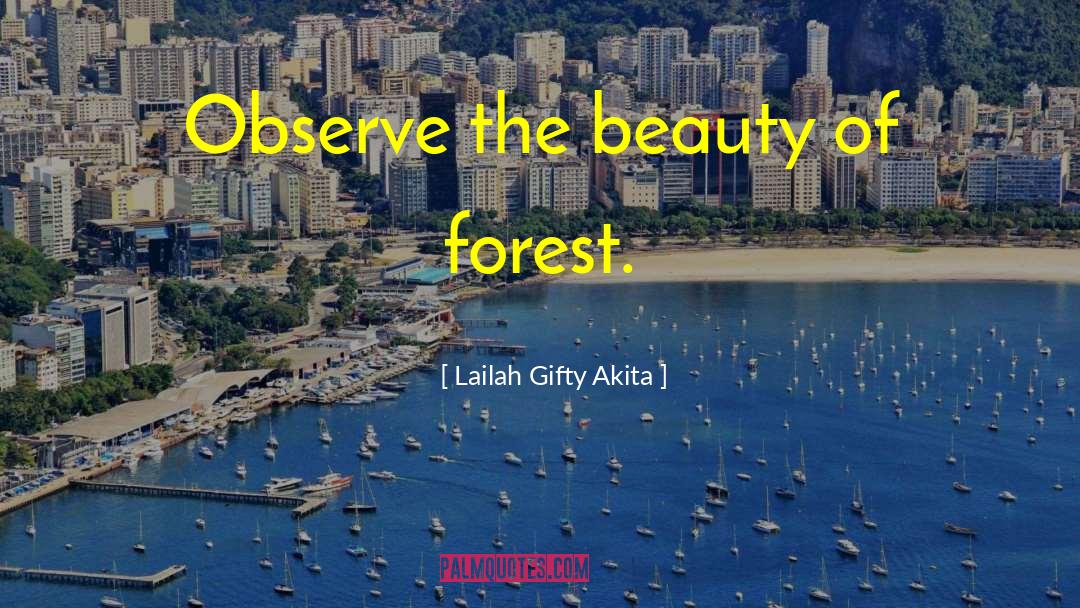 Forest Life quotes by Lailah Gifty Akita