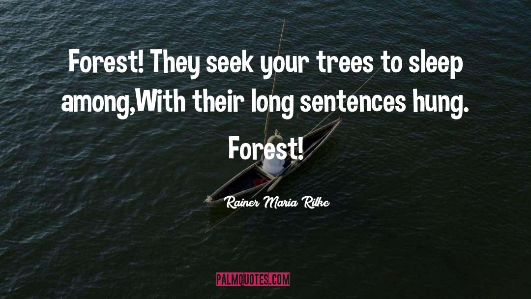 Forest Metaphor quotes by Rainer Maria Rilke