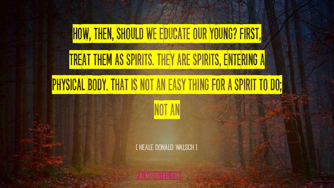 Forest Spirit quotes by Neale Donald Walsch
