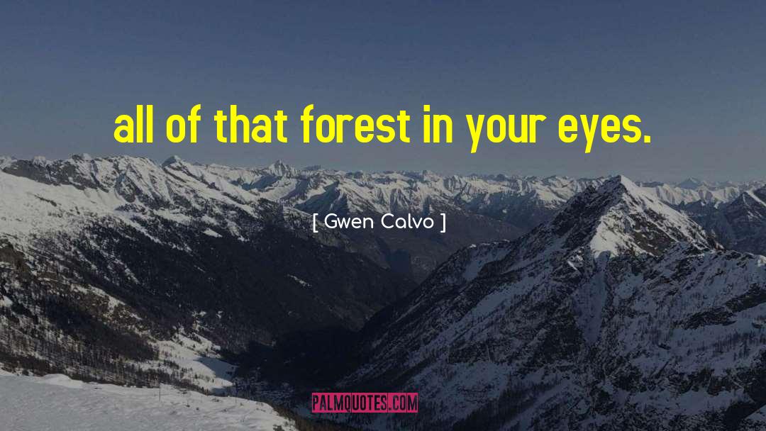 Forest Syrus quotes by Gwen Calvo