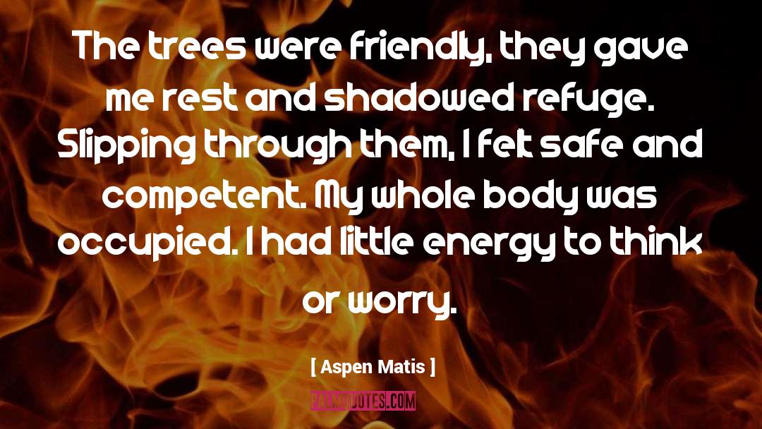 Forest Trees quotes by Aspen Matis