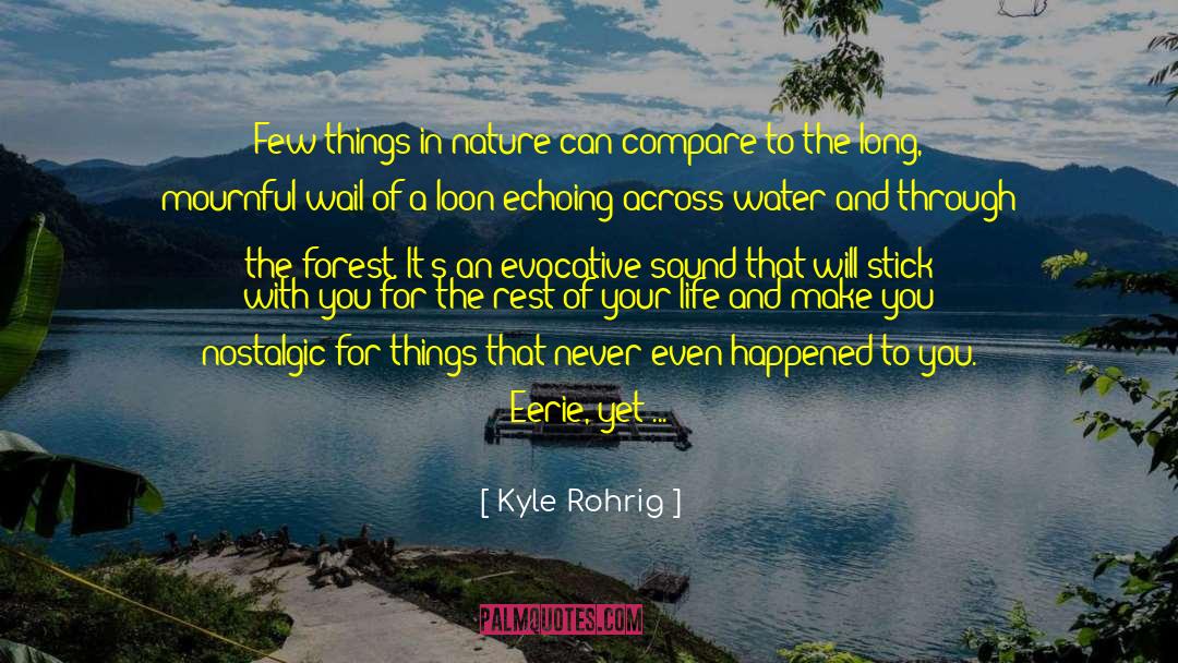 Forest Trees quotes by Kyle Rohrig