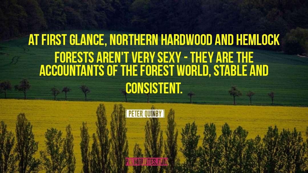 Forestry Love quotes by Peter Quinby