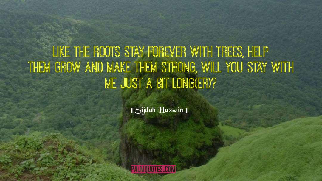 Forests And Trees quotes by Sijdah Hussain