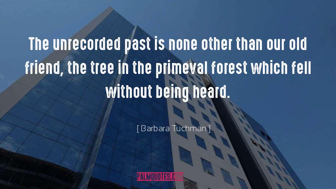 Forests quotes by Barbara Tuchman