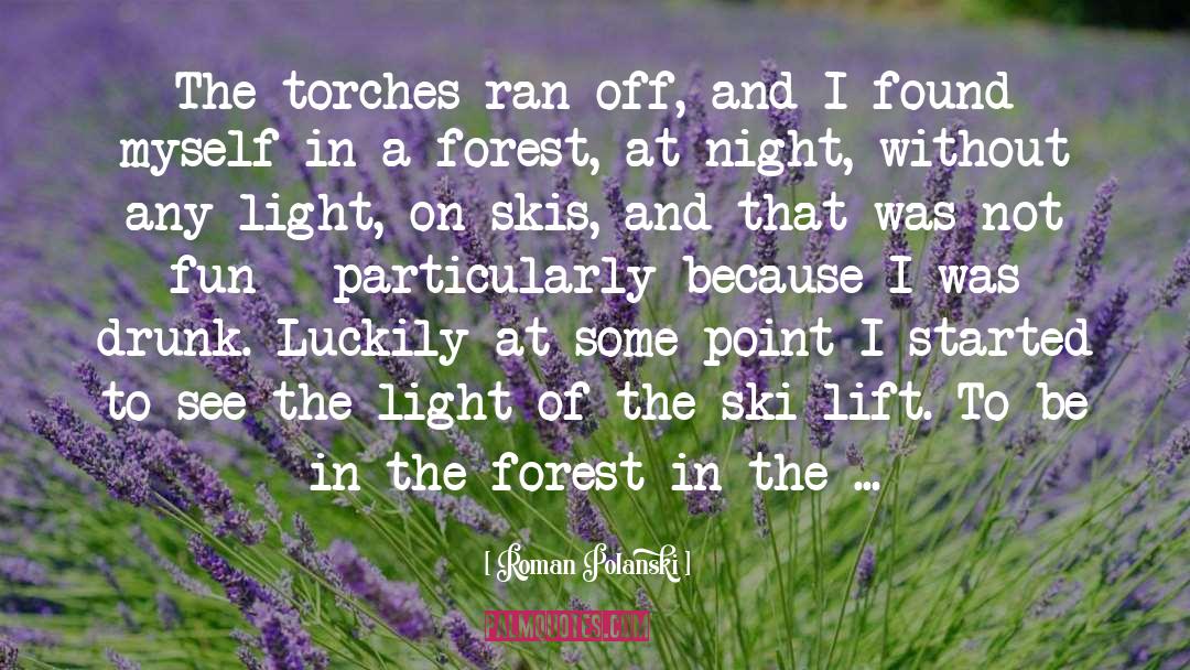 Forests quotes by Roman Polanski