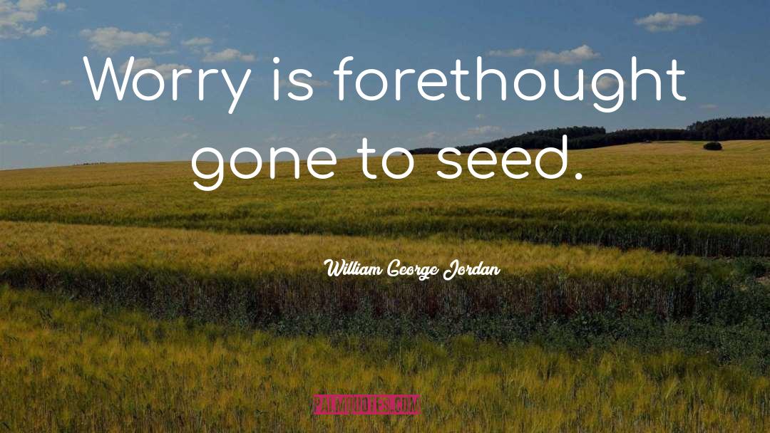 Forethought quotes by William George Jordan