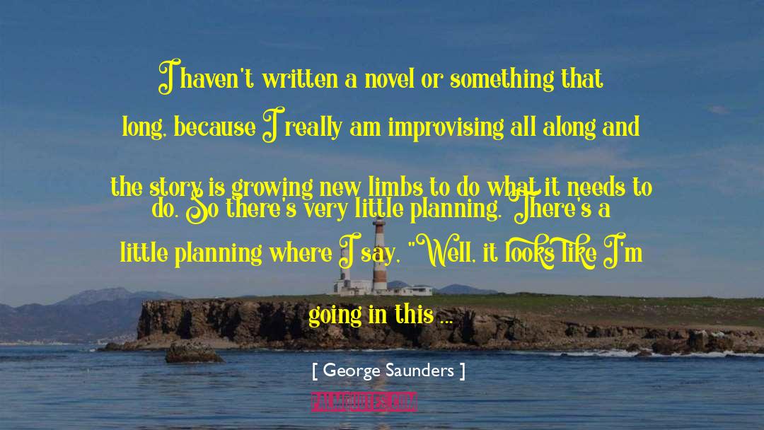 Forethought quotes by George Saunders