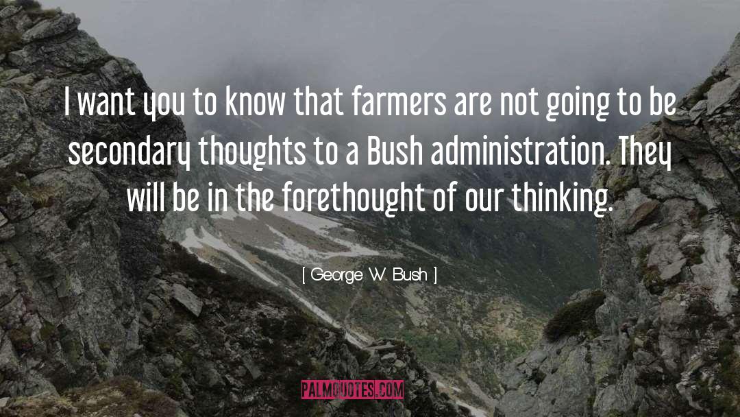 Forethought quotes by George W. Bush