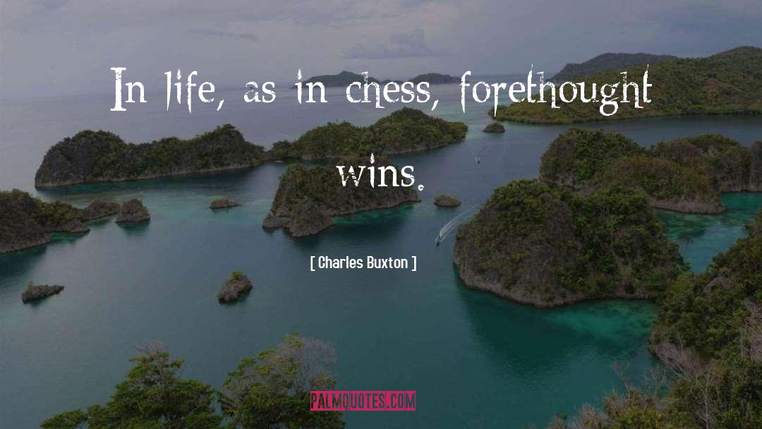 Forethought quotes by Charles Buxton