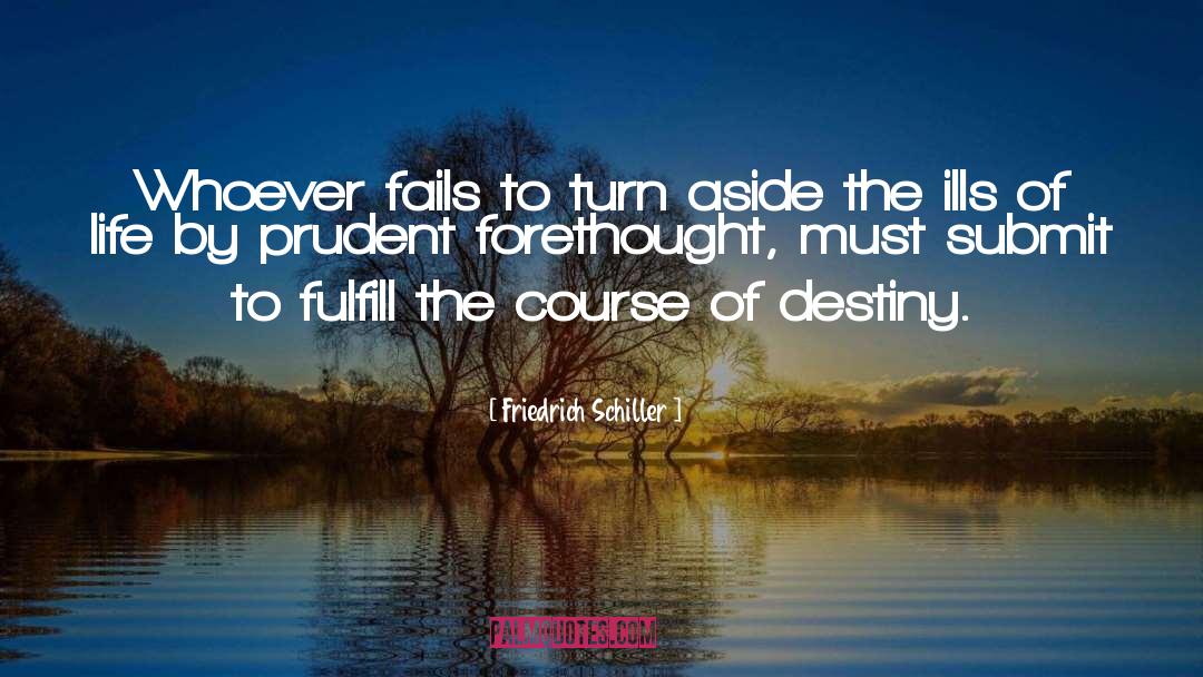 Forethought quotes by Friedrich Schiller
