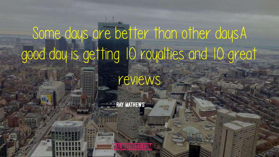 Forever And A Day quotes by Ray Mathews