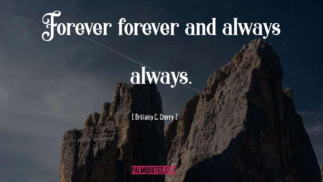 Forever And Always quotes by Brittainy C. Cherry