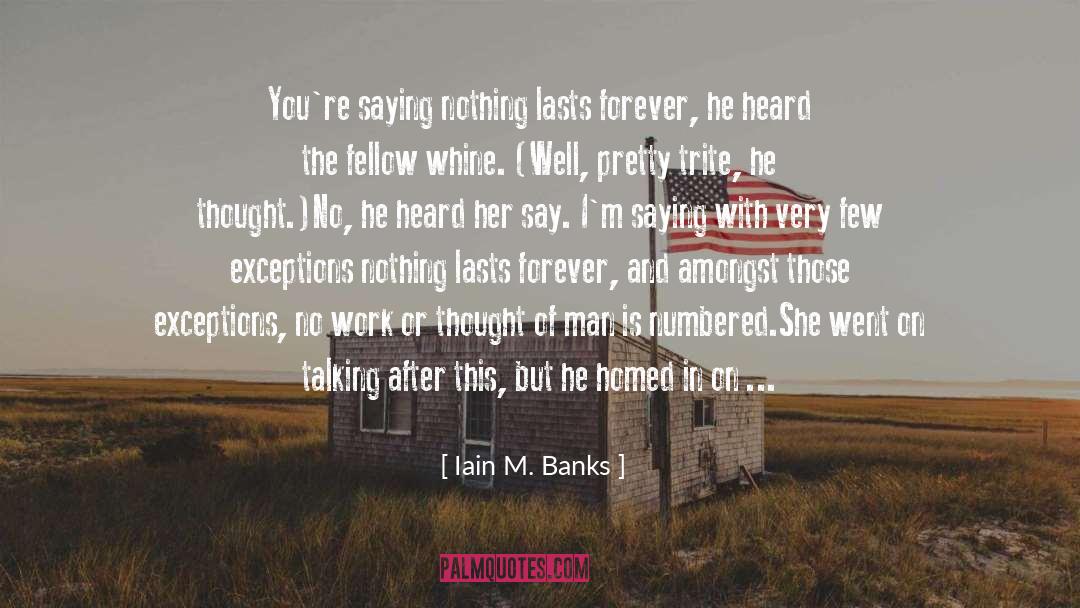 Forever Assurance quotes by Iain M. Banks