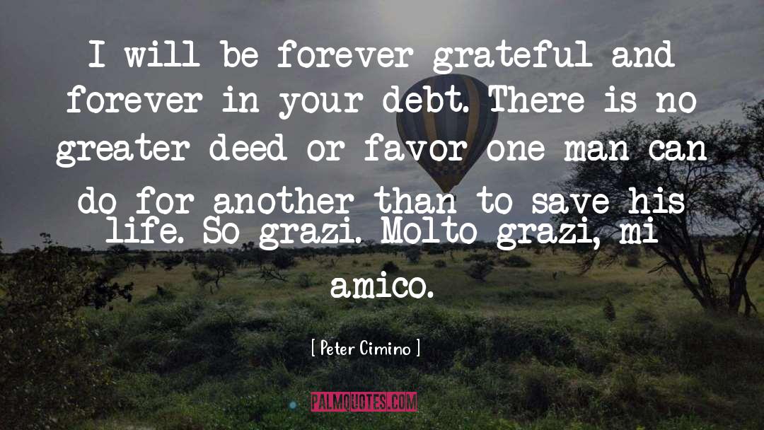 Forever Grateful quotes by Peter Cimino