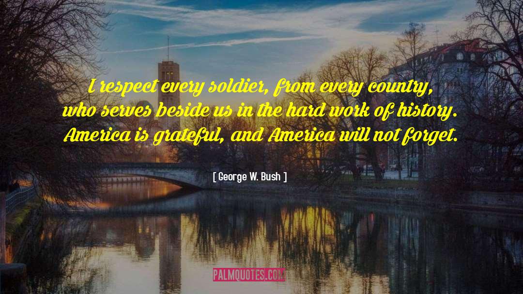 Forever Grateful quotes by George W. Bush