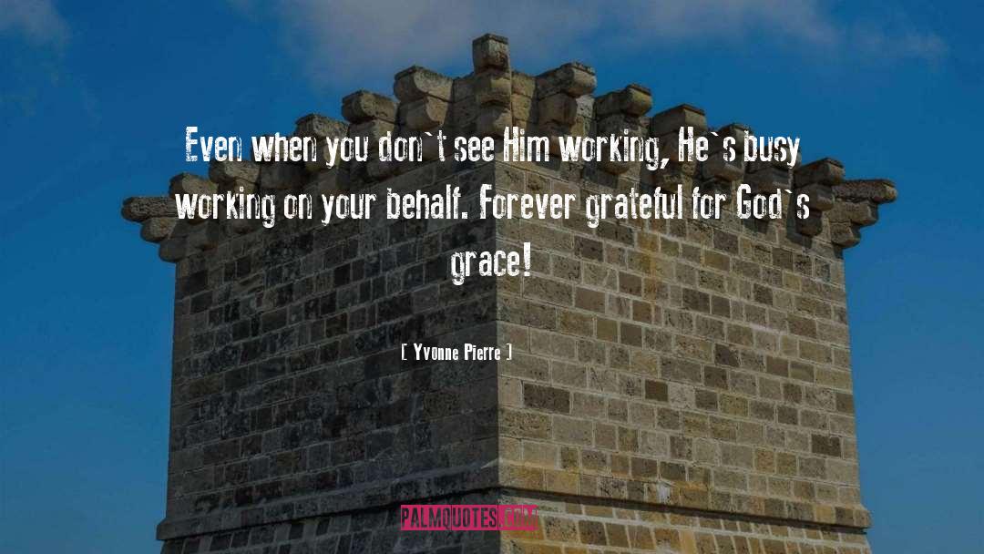 Forever Grateful quotes by Yvonne Pierre
