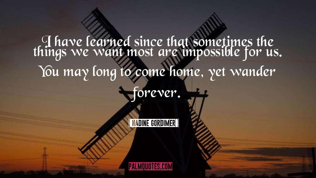 Forever Home quotes by Nadine Gordimer