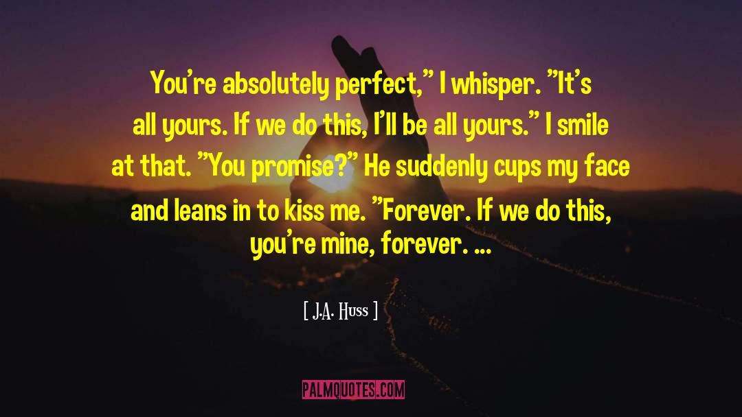Forever Mine Elizabeth Reyes quotes by J.A. Huss