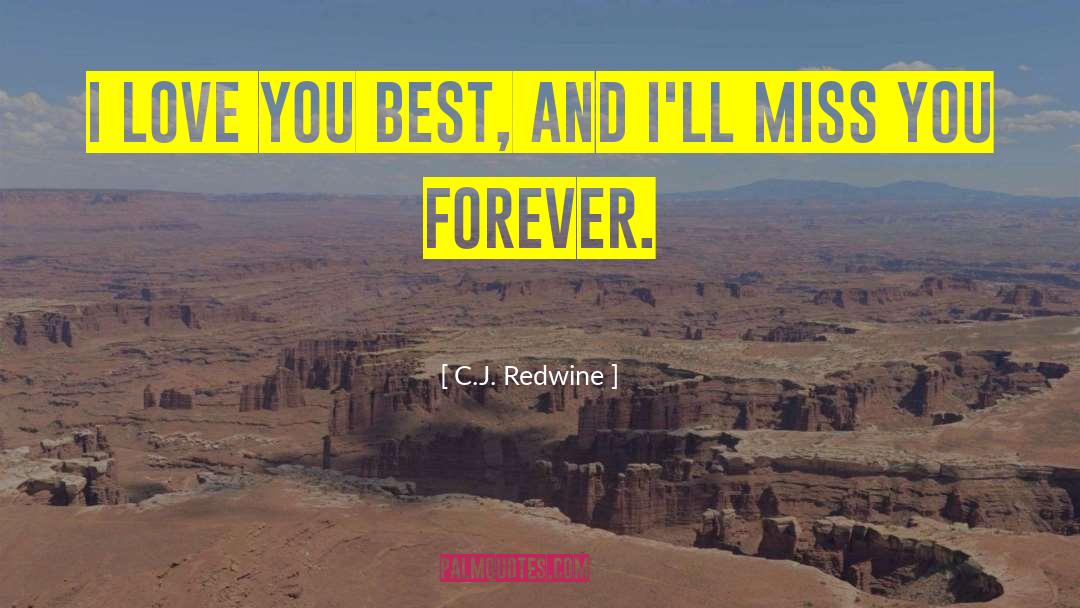 Forever Miss You quotes by C.J. Redwine