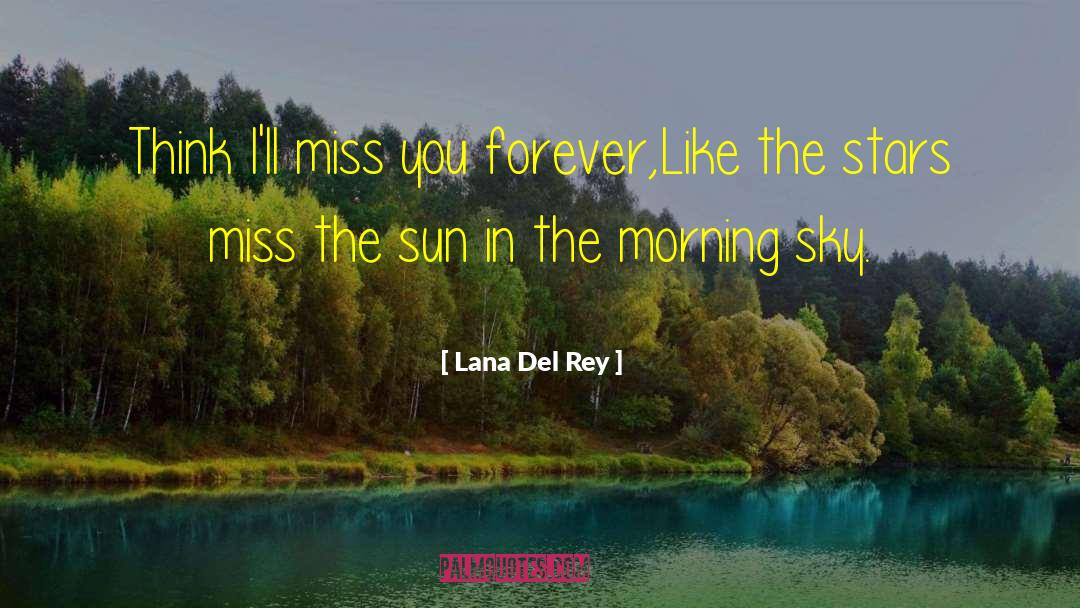 Forever Miss You quotes by Lana Del Rey