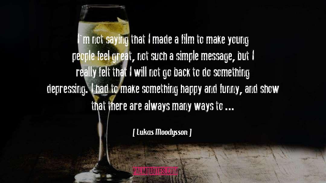 Forever Young quotes by Lukas Moodysson