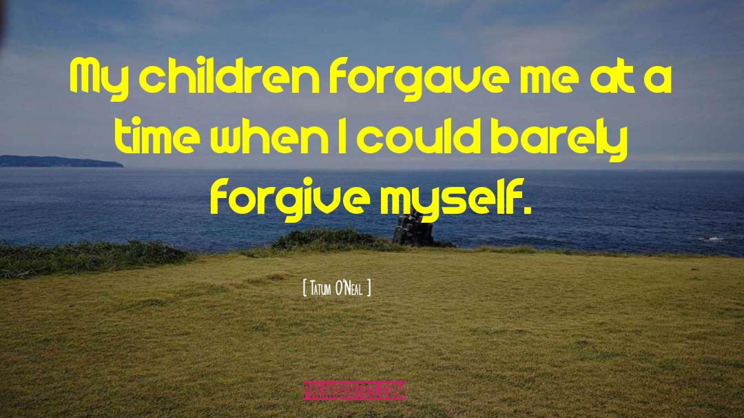Forgave quotes by Tatum O'Neal