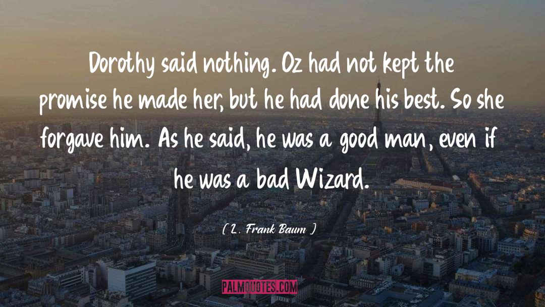Forgave quotes by L. Frank Baum