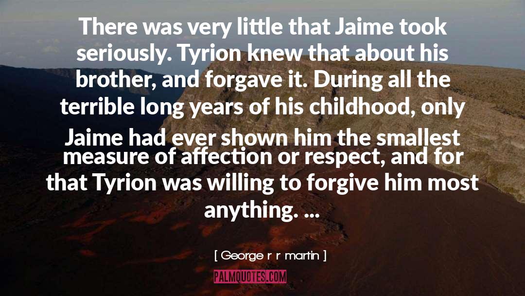 Forgave quotes by George R R Martin