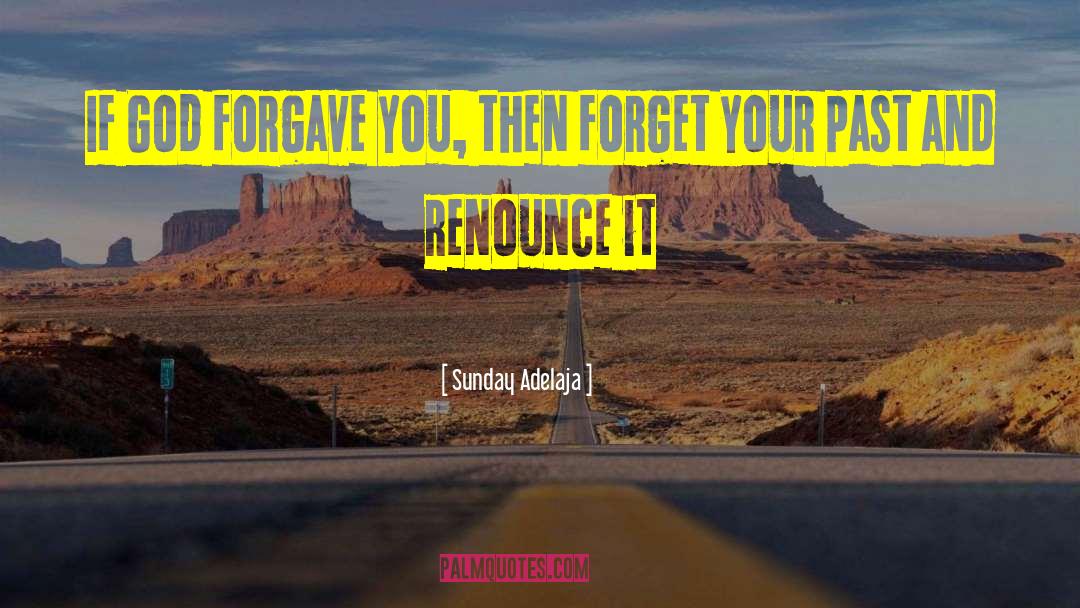 Forgave quotes by Sunday Adelaja