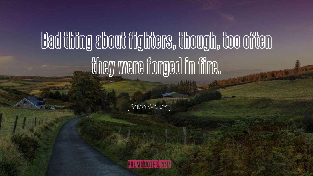 Forged In Fire quotes by Shiloh Walker