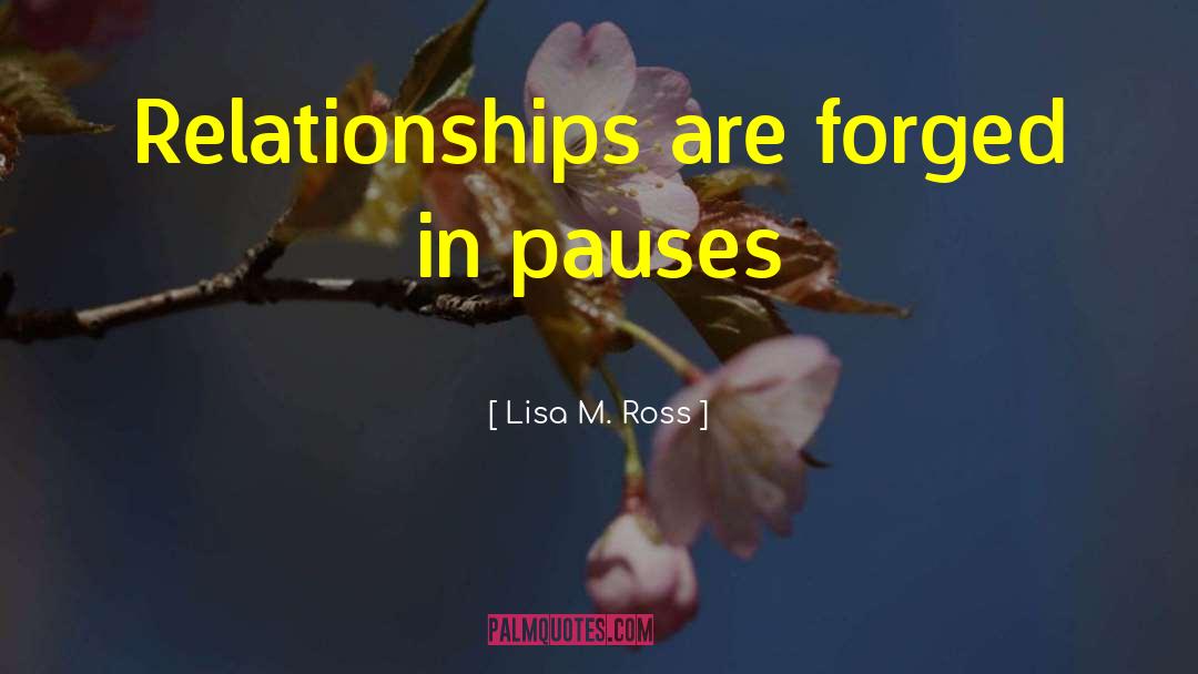 Forged quotes by Lisa M. Ross