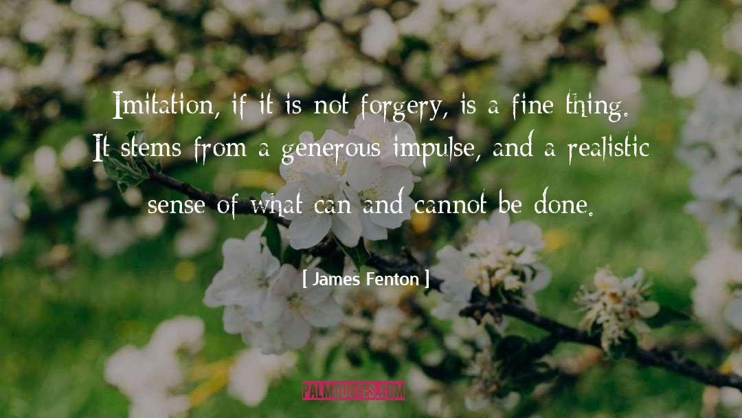 Forgery quotes by James Fenton