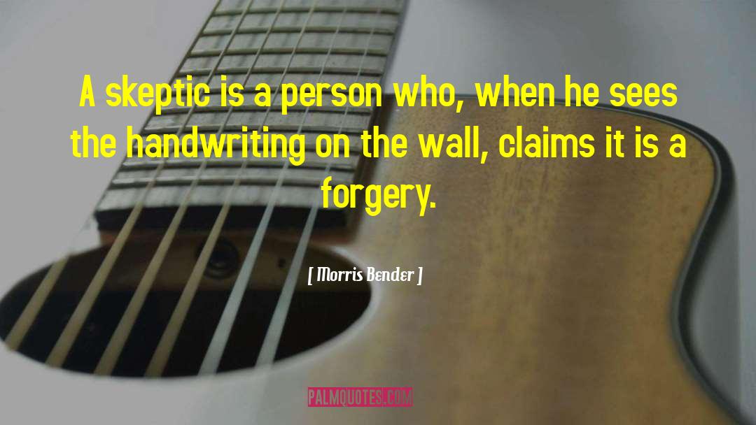 Forgery quotes by Morris Bender
