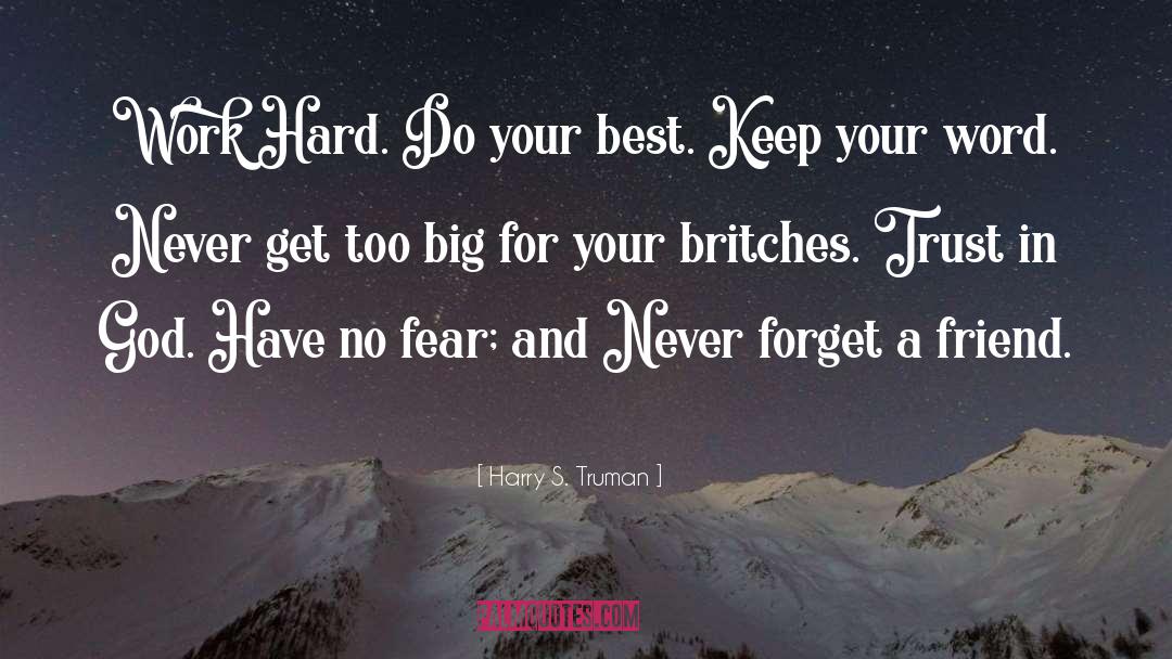 Forget A Friend quotes by Harry S. Truman