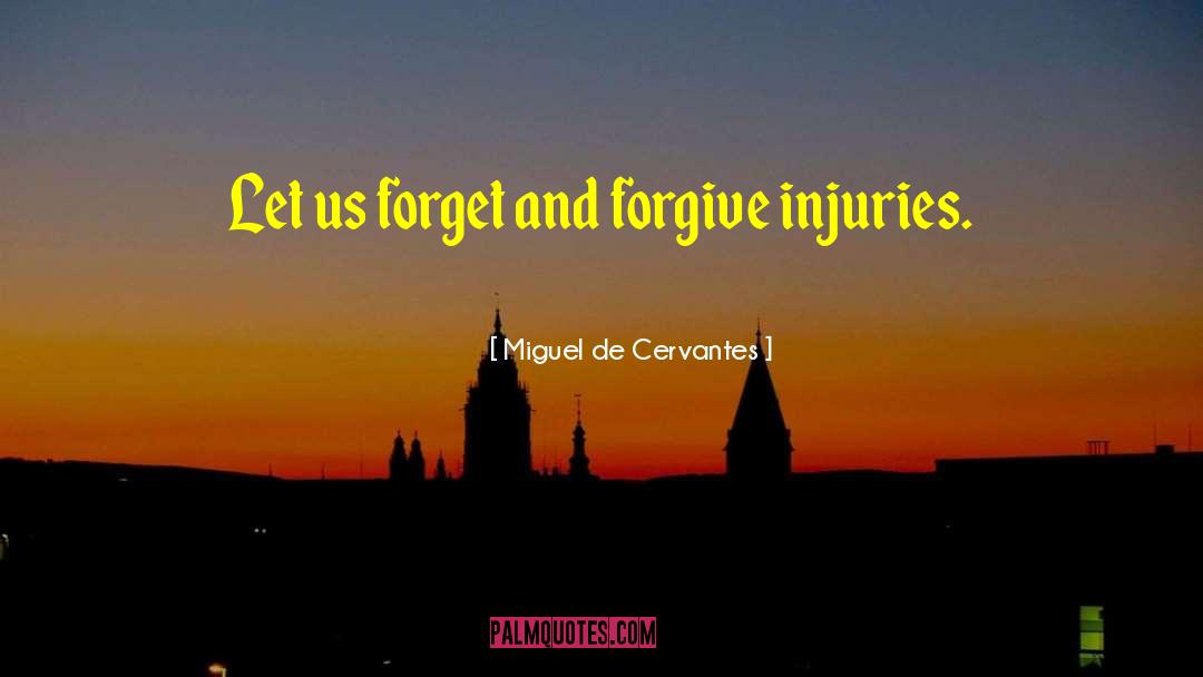 Forget And Forgive quotes by Miguel De Cervantes