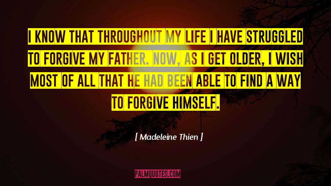 Forget And Forgive quotes by Madeleine Thien