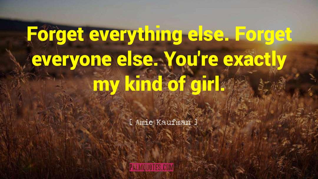 Forget Everyone quotes by Amie Kaufman
