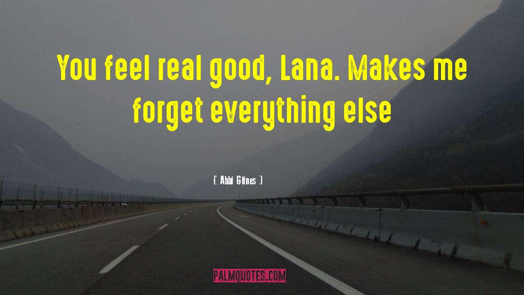 Forget Everything quotes by Abbi Glines