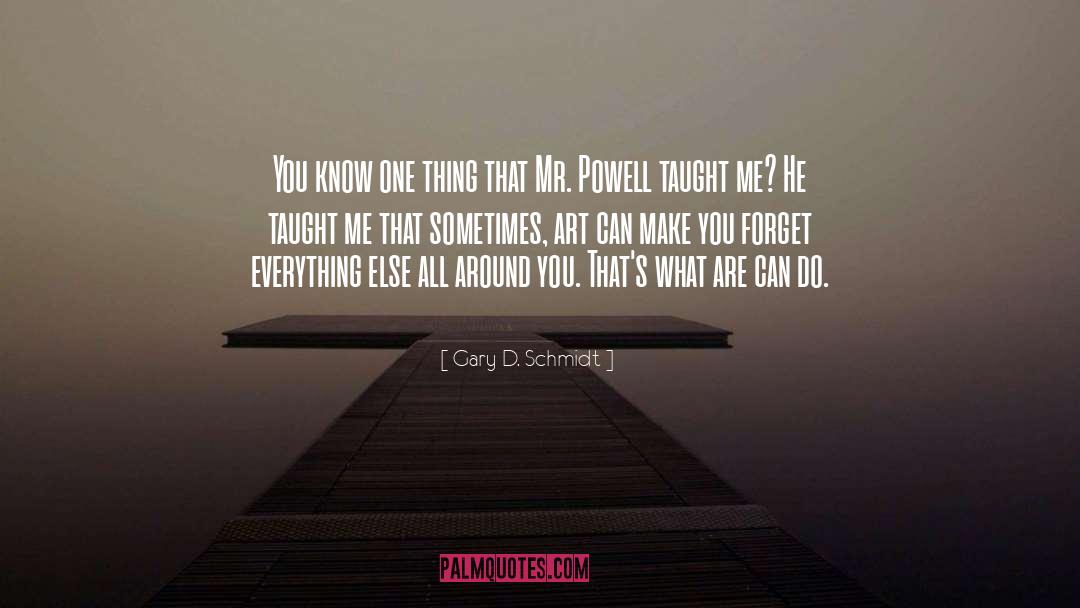 Forget Everything quotes by Gary D. Schmidt