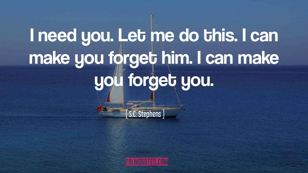 Forget Him quotes by S.C. Stephens