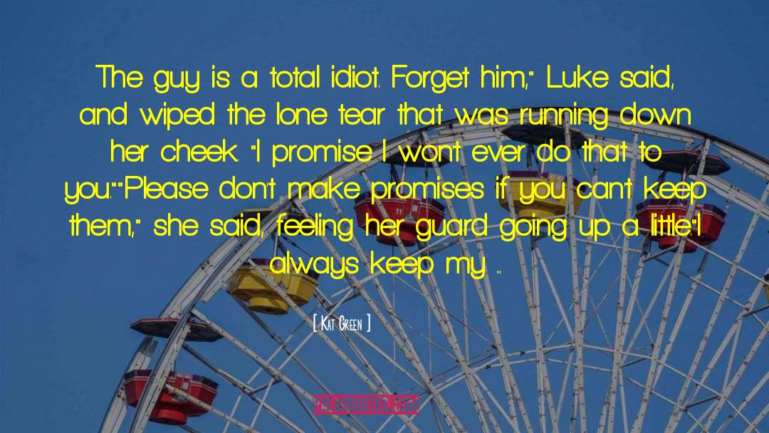 Forget Him quotes by Kat Green