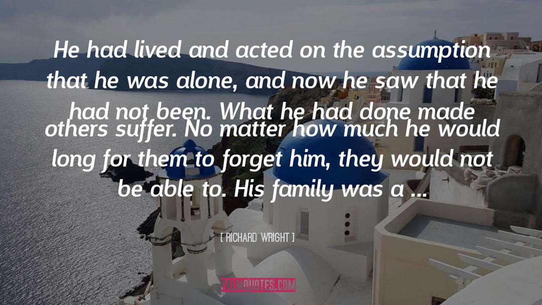 Forget Him quotes by Richard Wright