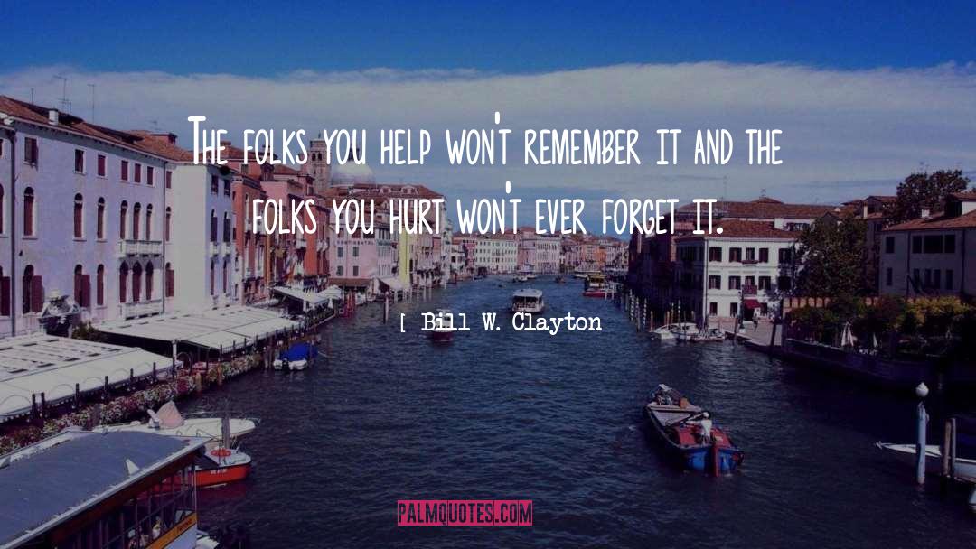 Forget It quotes by Bill W. Clayton