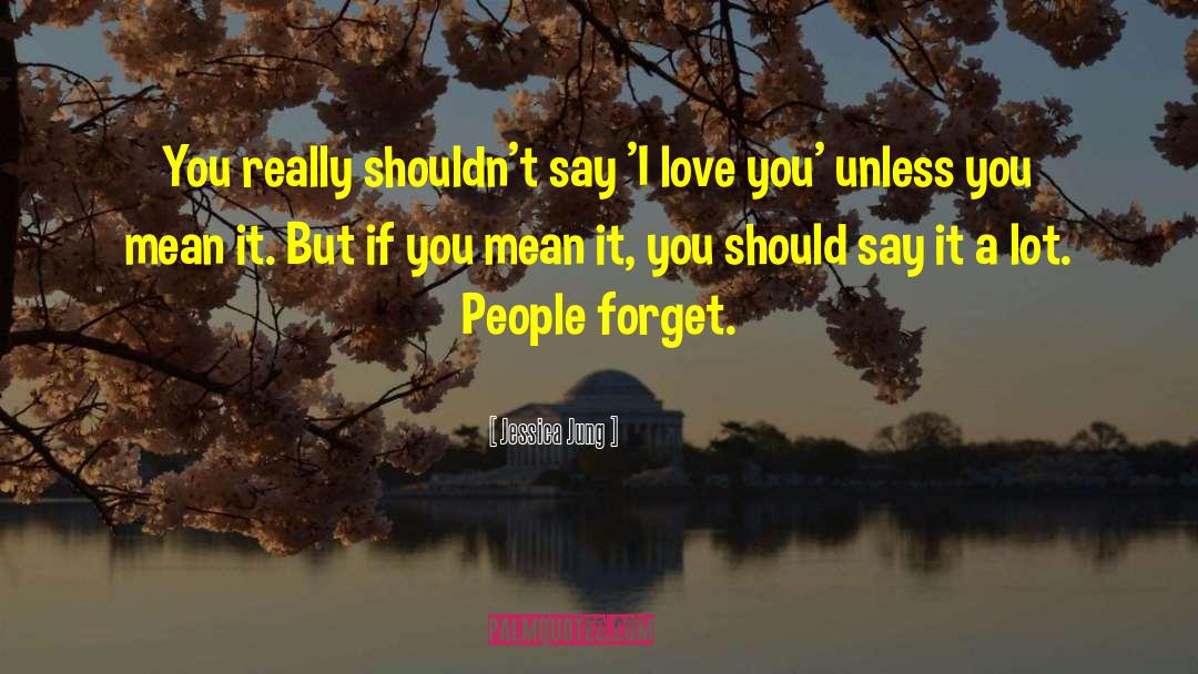Forget Love quotes by Jessica Jung